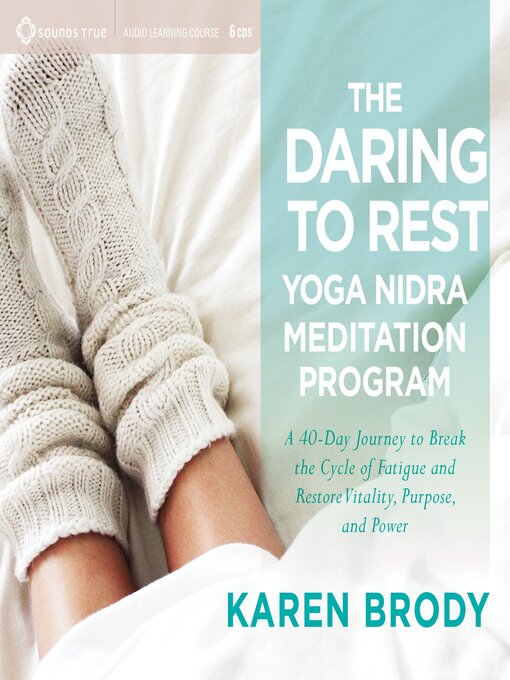 Title details for The Daring to Rest Yoga Nidra Meditation Program by Karen Brody - Wait list